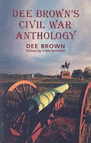 Stock image for Dee Brown's Civil War Anthology for sale by BASEMENT BOOKS