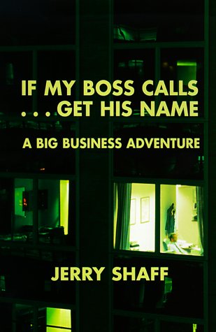 Beispielbild fr If My Boss Calls.Get His Name: A Big Business Adventure zum Verkauf von Wonder Book