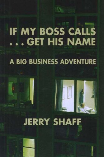 Beispielbild fr If My Boss Calls-- Get His Name: A Big Business Adventure zum Verkauf von Village Books and Music
