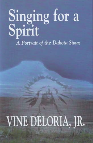 Beispielbild fr Singing for a Spirit: A Portrait of the Dakota Sioux zum Verkauf von Front Cover Books