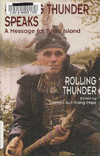 Beispielbild fr Rolling Thunder Speaks: A Message for Turtle Island (Rolling Thunder Speaks) zum Verkauf von Goodwill Books