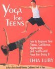 Beispielbild fr Yoga for Teens: How to Improve Your Fitness, Confidence, Appearance and Health - and Have Fun Doing it zum Verkauf von WorldofBooks