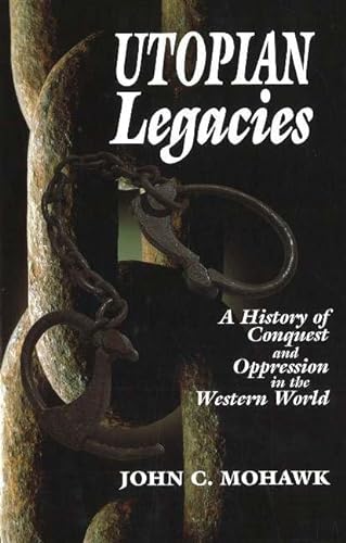 Utopian Legacies: A History of Conquest and Oppression in the Western World