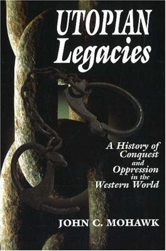 9781574160406: Utopian Legacies: A History of Conquest & Oppression in the Western World