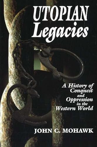 Stock image for Utopian Legacies: A History of Conquest Oppression in the Western World for sale by Front Cover Books