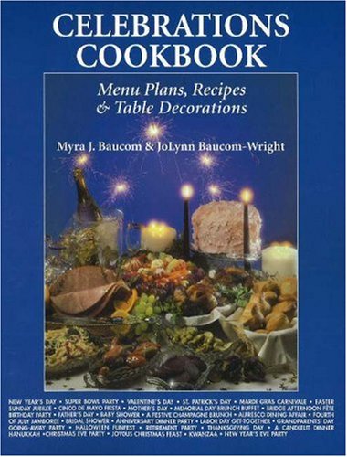 Stock image for Celebrations Cookbook: Menu Plans, Recipes Table Decorations for sale by Front Cover Books