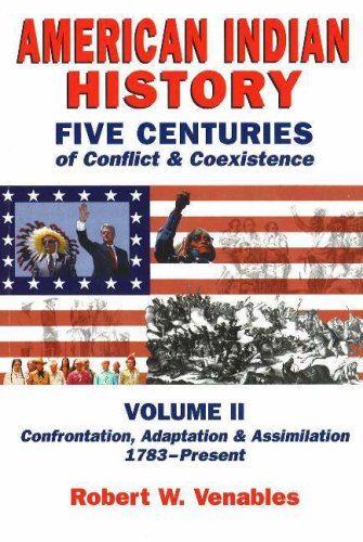 Stock image for American Indian History: Five Centuries of Conflict and Coexistence: Volume II; Confrontation, Adaptation & Assimilation, 1492-Present for sale by ThriftBooks-Atlanta