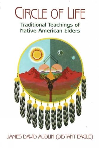 Stock image for Circle Of Life: Traditional Teachings Of Native American Elders for sale by HPB-Emerald