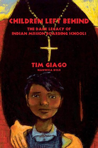 9781574160864: Children Left Behind: The Dark Legacy of Indian Mission Boarding Schools