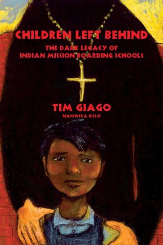 Stock image for Children Left Behind: The Dark Legacy of Indian Mission Boarding Schools for sale by Front Cover Books