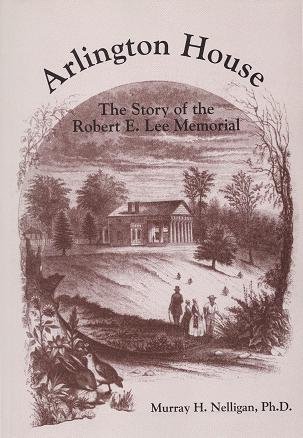 Stock image for Arlington House: The Story of the Robert E. Lee Memorial for sale by Front Cover Books