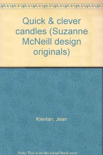 Stock image for Quick & clever candles (Suzanne McNeill design originals) for sale by HPB Inc.