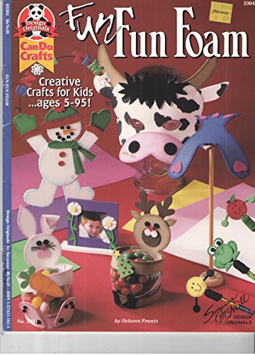 Stock image for Fun fun foam / by Delores Frantz (Suzanne McNeill design originals) for sale by Half Price Books Inc.
