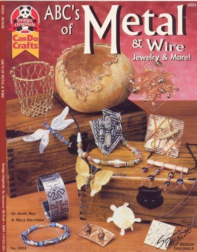 Beispielbild fr Abc's of Metal and Wire (Can Do Crafts, 3324) zum Verkauf von Firefly Bookstore