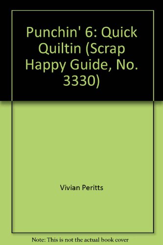 Imagen de archivo de Punchin' 6 Quick Quiltin' Backgrounds, Borders, Frames, Titles & More (The: Happy Guide to Scrap, 3330) a la venta por HPB-Emerald