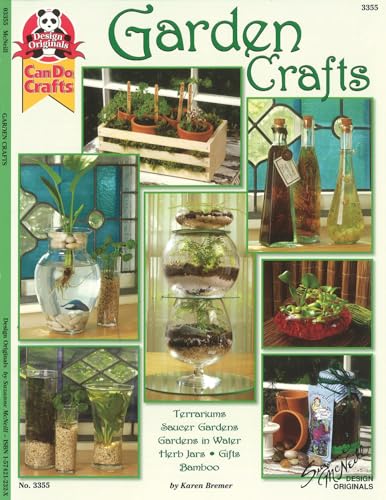 9781574212327: Garden Crafts: Terrariums Saucer Gardens, Gardens in Water, Herb Jars, Gifts Bamboo (Can Do Crafts)