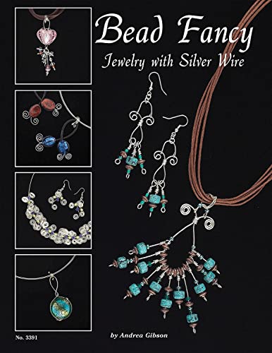 Stock image for Bead Fancy: Jewelry With Silver Wire for sale by Your Online Bookstore