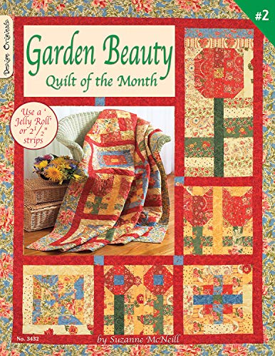 Stock image for Garden Beauty Quilt of the Month #2: Use a Jelly Roll of 2 1/2" Strips (Design Originals) Mix and Match Flower-Themed Designs for a Full-Size or Baby Quilt, with Clear Instructions and Templates for sale by SecondSale