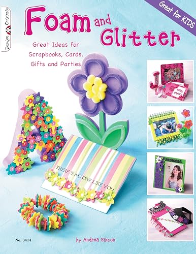 9781574213164: Foam and Glitter: Great Ideas for Scrapbooks, Cards, Gifts and Parties (Design Originals) Great for Kids