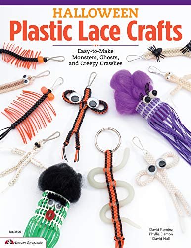 Halloween Plastic Lace Crafts: Easy-to-Make Monsters, Ghosts, and Creepy Crawlies (9781574213836) by David Kominz; David Hall; Phyllis Damon