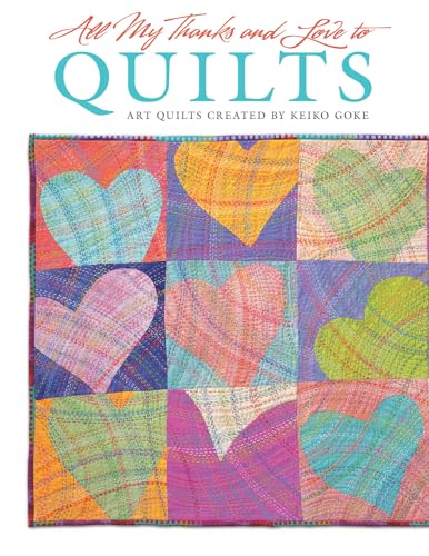 Beispielbild fr All My Thanks and Love to Quilts: Art Quilts Created by Keiko Goke (Design Originals) zum Verkauf von HPB-Ruby