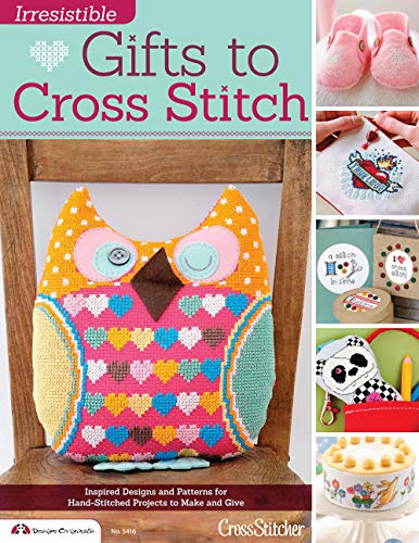 9781574214451: Irresistible Gifts to Cross Stitch: Inspired Designs and Patterns for Hand-Stitched Projects to Make and Give