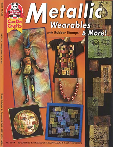 Imagen de archivo de Metallic Wearables and More : With Rubber Stamps a la venta por Better World Books: West
