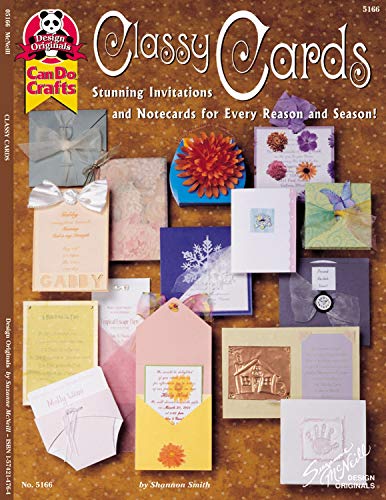 Classy cards: Stunning invitations and notecards for every reason and season (Design originals can do crafts #5166) (9781574214765) by Smith, Shannon
