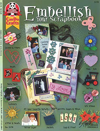 Beispielbild fr Embellish Your Scrapbook: All Your Favorite Details 70+ Terrific Pages & Ideas zum Verkauf von Wonder Book