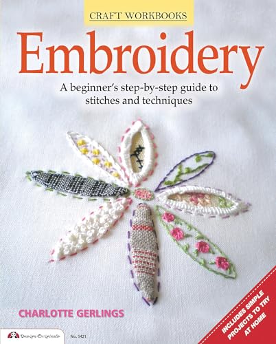 Imagen de archivo de Embroidery: A Beginners Step-by-Step Guide to Stitches and Techniques (Design Originals) More than 70 Stitches; Instructions for Hand Machine Methods, Plus Regional Traditions a la venta por GoodwillNI