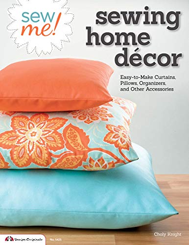 Beispielbild fr Sew Me! Sewing Home Decor: Easy-to-Make Curtains, Pillows, Organizers, and Other Accessories (Design Originals) zum Verkauf von Zoom Books Company