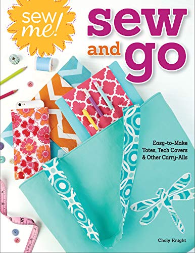 Beispielbild fr Sew Me! Sew and Go: Easy-To-Make Totes, Tech Covers, and Other Carry-Alls zum Verkauf von ThriftBooks-Atlanta