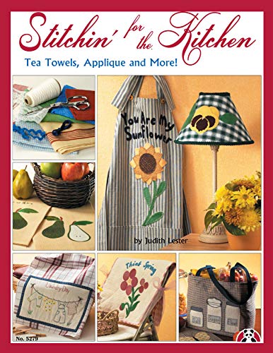 Stock image for Stitchin' for the Kitchen: Tea Towels, Applique and More! (Design Originals) Embroidery Designs of Traditional, Seasonal, and Fun Motifs for Home Decor, Tote Bags, Wall Hangings, Tablecloths, and More for sale by Jenson Books Inc