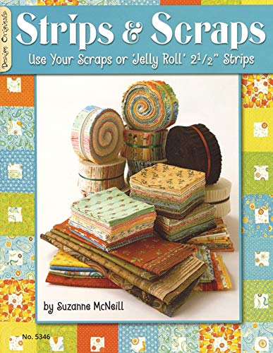 Stock image for Strips & Scraps: Use Your Scraps or 'Jelly Roll' 2 1/2" Strips (Design Originals) 7 Fabulous Quilts to Bust Your Stash, including Samplers, Bright Colors, a Patriotic Flag, Hummingbirds, and More for sale by HPB-Diamond