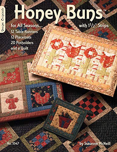 Honey Buns: For All Seasons with 1-1/2" Strips (Design Originals) 12 Table Runners, 12 Placemats, 20 Potholders, and a Quilt (9781574216585) by McNeill, Suzanne