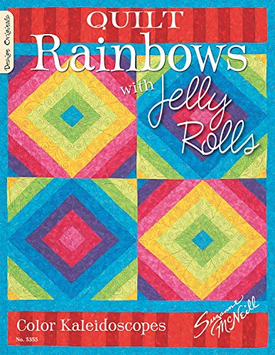 9781574216660: Quilt Rainbows with Jelly Rolls: Color Kaleidoscopes