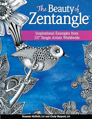 Stock image for Beauty of Zentangle (R), The: Inspirational Examples from 137 Tangle Artists Worldwide for sale by HPB-Ruby