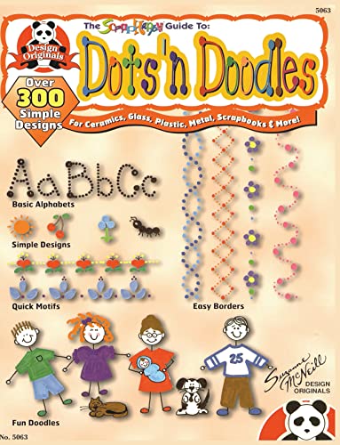 Stock image for Dots 'n Doodles: Over 300 Simple Designs for Ceramics, Glass, Plastic, Metal, Scrapbooks & More! (Design Originals) Doodling Tips, Alphabets, Easy Borders, Designs for Holiday, Animal, Baby, Sports for sale by HPB Inc.