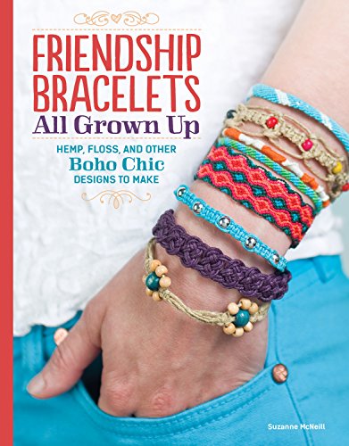 Stock image for Friendship Bracelets All Grown Up: Hemp, Floss, and Other Boho Chic Designs to Make (Design Originals) 30 Stylish Designs, Easy Techniques, and Step-by-Step Instructions for Intricate Knotwork for sale by Goodwill of Colorado