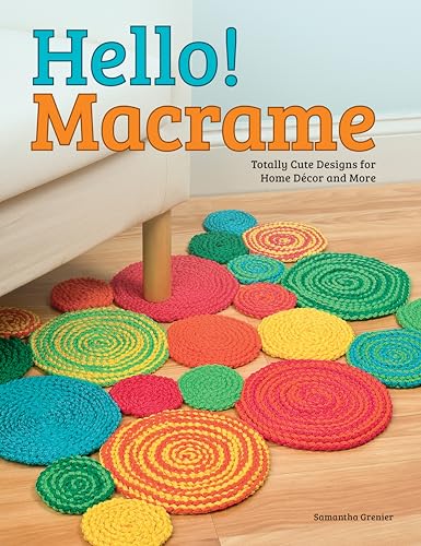 Stock image for Hello! Macrame: Totally Cute Designs for Home Decor and More (Design Originals) for sale by Goodwill