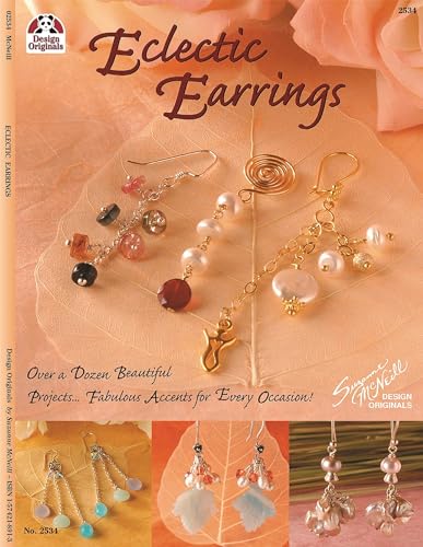 Stock image for Eclectic Earrings: Over a Dozen Beautiful Projects.Fabulous Accents for Every Occasion! for sale by SecondSale