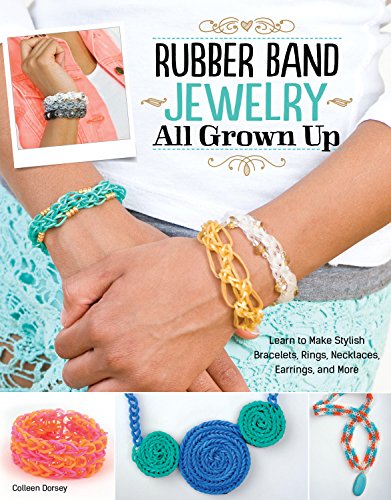 Beispielbild fr Rubber Band Jewelry All Grown Up : Learn to Make Stylish Bracelets, Rings, Necklaces, Earrings, and More zum Verkauf von Better World Books