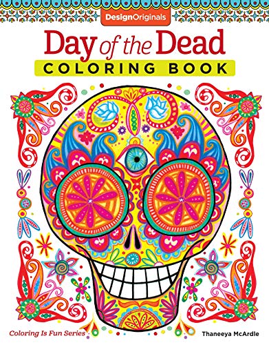 9781574219616: Day of the Dead Coloring Book (Coloring is Fun) (Design Originals) 30 Beginner-Friendly Creative Art Activities with Sugar Skulls for Dia de Muertos; Extra-Thick Perforated Paper Resists Bleed Through