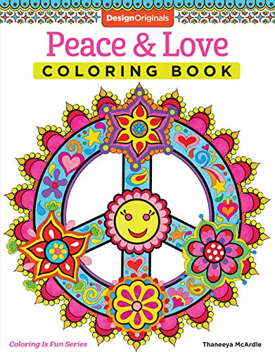 Stock image for Peace Love Coloring Book (Coloring is Fun) (Design Originals) 30 Far-Out, 60s-Inspired, Beginner-Friendly Creative Art Activities from Thaneeya McArdle on High-Quality, Extra-Thick Perforated Paper for sale by Goodwill of Colorado