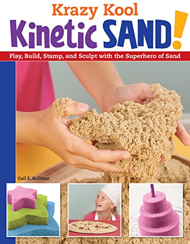 Stock image for Krazy Kool Kinetic Sand : Play, Build, Stamp, and Sculpt with the Superhero of Sand for sale by Better World Books