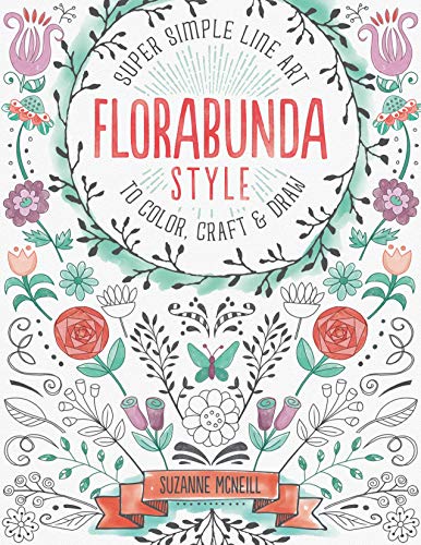 

Florabunda Style: Super Simple Line Art to Color, Craft & Draw [Soft Cover ]