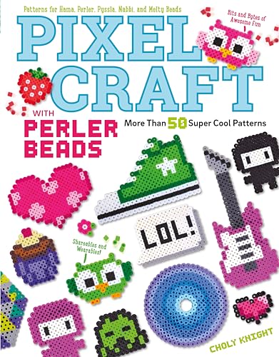 Stock image for Pixel Craft with Perler Beads: More Than 50 Super Cool Patterns: Patterns for Hama, Perler, Pyssla, Nabbi, and Melty Beads (Design Originals) Retro 8-Bit Wearables, Jewelry, & Home Decor, Step-by-Step for sale by SecondSale