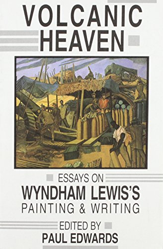 9781574230109: Volcanic Heaven: Essays on Wyndham Lewis