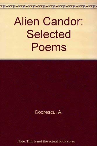 Alien Candor: Selected Poems, 1970-1995 (9781574230154) by A-codrescu