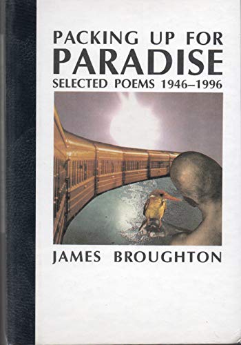 Packing Up for Paradise: Selected Poems 1946-1996